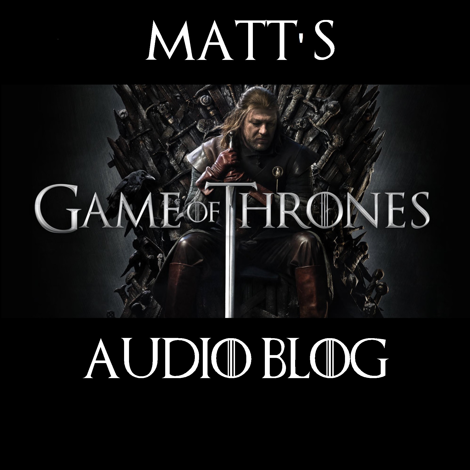 Game of Thrones: Matt's Blog